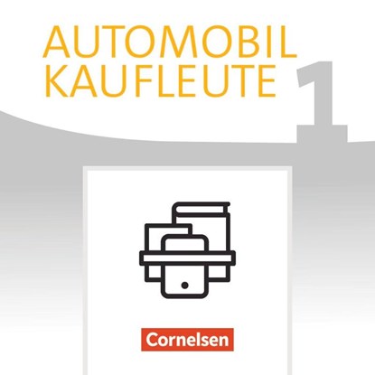 Automobilkaufleute Band 1: Lernfelder 1-4 - Fachkunde und Arbeitsbuch, Norbert Büsch ; Antje Kost ; Michael Piek - Paperback - 9783064512856