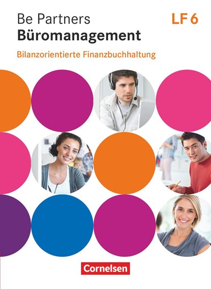 Be Partners - Büromanagement. Lernfeld 6 - Bilanzorientierte Finanzbuchhaltung, Michael Rottmeier - Paperback - 9783064512993