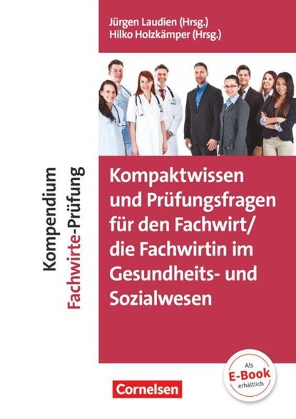 Kompaktwissen und Prüfungsfragen für den/die Fachwirt/-in im Gesundheits- und Sozialwesen, Sabine Andreadis ; Brigitte Brakelmann ; Corinna Ehlers ; Hilko Holzkämper - Paperback - 9783064514157