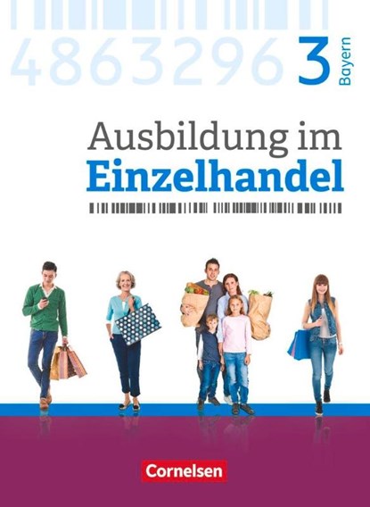 Ausbildung im Einzelhandel 3. Ausbildungsjahr - Bayern - Fachkunde, Christian Fritz ; Markus Hillebrand ; Antje Kost ; Klaus Otte - Paperback - 9783064515581