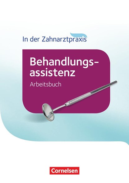 In der Zahnarztpraxis - Behandlungsassistenz. Arbeitsbuch, Bernhard Alfter ;  Britta Geib-Weber ;  Waltraud Hollstein ;  Iris Karcher ;  B. Nestle-Oechslin - Paperback - 9783064519725