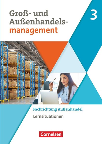 Groß- und Außenhandel Band 03. Arbeitsbuch mit Lernsituationen (Fachrichtung Außenhandel), Hans-Peter von den Bergen ; Josef Schnettler ; Claudia Grosch - Paperback - 9783064520592