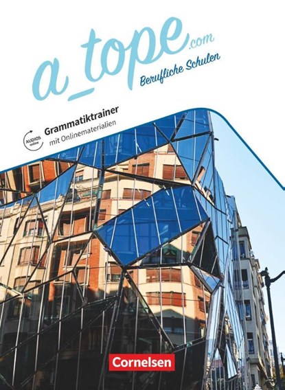 A_tope.com 11.-13. Schuljahr. Berufliche Schulen. Grammatikheft, Alexander Grimm ; Katja Zerck - Paperback - 9783064522350