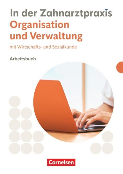 Zahnmedizinische Fachangestellte. Organisation & Verwaltung - Arbeitsbuch mit Lösungen, Susanne Weiß ; Albert Mergelsberg - Paperback - 9783064523944