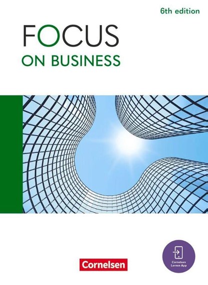 Focus on Business B1/B2 - 6th edition - Schulbuch mit digitalen Medien, Michael Benford ; Marion Grussendorf ; Kieran Breen - Paperback - 9783064525450