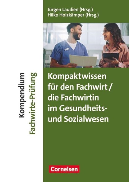 Erfolgreich im Beruf - Kompendium Fachwirt/-in-Prüfung Gesundheits- und Sozialwesen - Fach- und Studienbücher (2. überarb. u. aktual. Auflage), Sabine Andreadis ; Corinna Ehlers ; Hilko Holzkämper ; Jürgen Laudien - Paperback - 9783064525597