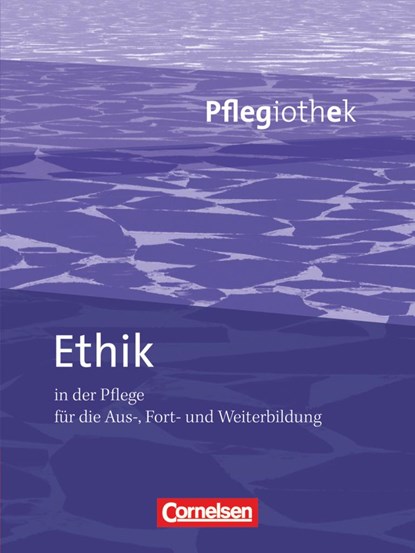 Pflegiothek: Ethik in der Pflege, Timo Sauer ;  Arnd T. May - Gebonden - 9783064551749