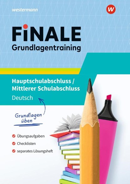 FiNALE Prüfungstraining - Hauptschulabschluss, Mittlerer Schulabschluss. Grundlagentraining Deutsch, Kathrin Bäumler ; Christine Feinauer ; Lena Menges - Paperback - 9783071725508
