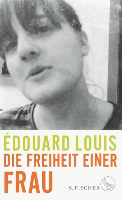 Die Freiheit einer Frau, Édouard Louis - Gebonden - 9783100000644