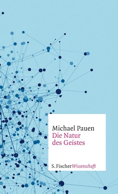 Die Natur des Geistes, Michael Pauen - Gebonden - 9783100024084