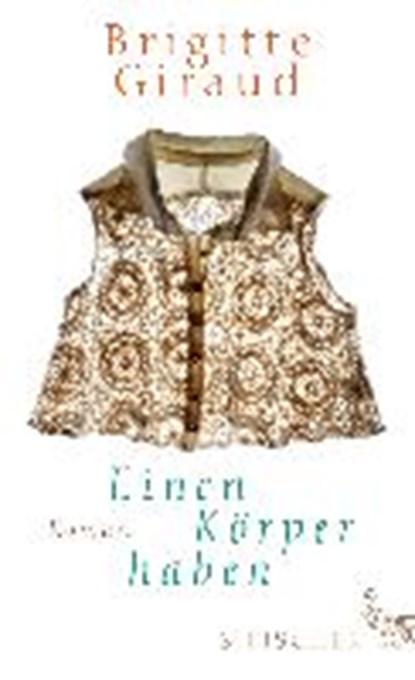 Einen Körper haben, GIRAUD,  Brigitte - Gebonden - 9783100024459