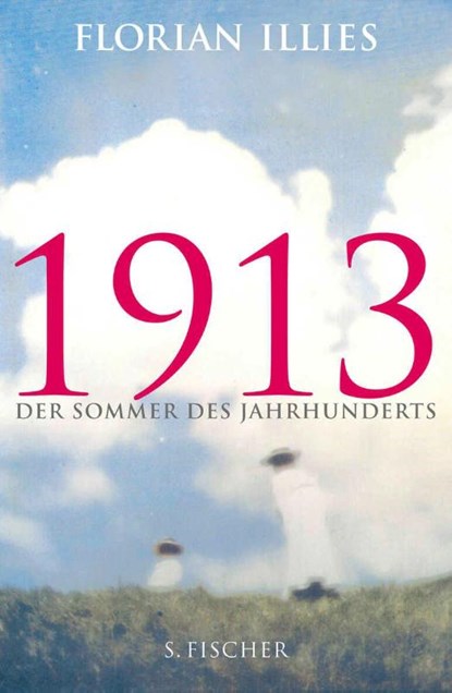 1913, Florian Illies - Gebonden - 9783100368010