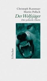 Der Wolfsjäger - Martin Pollack ; Christoph Ransmayr - 9783100629500