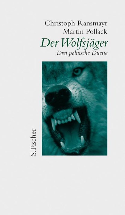 Der Wolfsjäger, Martin Pollack ; Christoph Ransmayr - Gebonden - 9783100629500