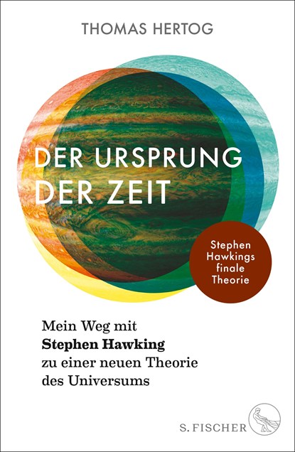 Der Ursprung der Zeit - Mein Weg mit Stephen Hawking zu einer neuen Theorie des Universums, Thomas Hertog - Gebonden - 9783103900163