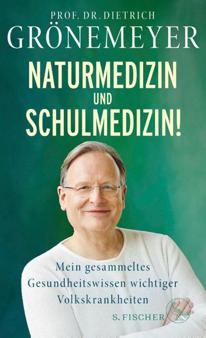 Naturmedizin und Schulmedizin!, Dietrich Grönemeyer - Gebonden - 9783103970722