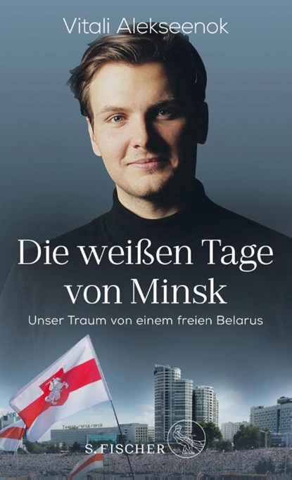 Die weißen Tage von Minsk, Vitali Alekseenok - Gebonden - 9783103970982