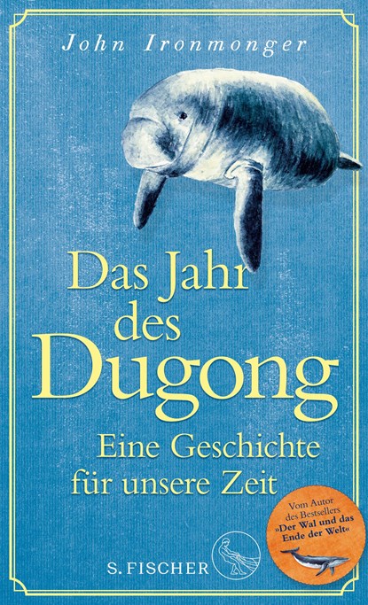 Das Jahr des Dugong - Eine Geschichte für unsere Zeit, John Ironmonger - Gebonden - 9783103971316