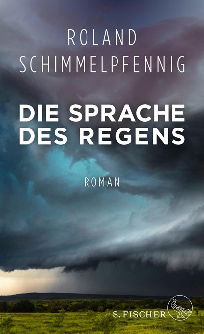 Die Sprache des Regens, Roland Schimmelpfennig - Gebonden - 9783103973211