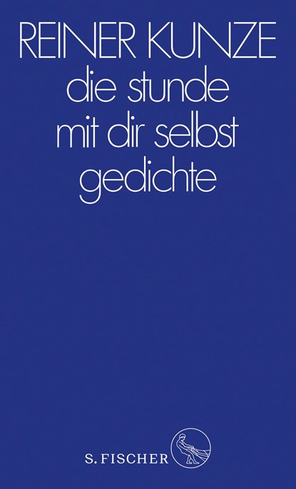 die stunde mit dir selbst, Reiner Kunze - Gebonden - 9783103973761