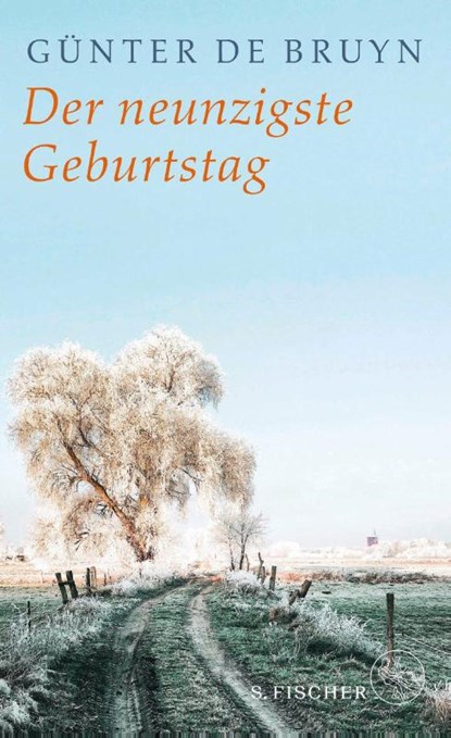 Der neunzigste Geburtstag, Günter de Bruyn - Gebonden - 9783103973907
