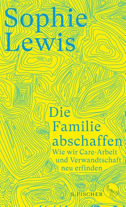 Die Familie abschaffen, Sophie Lewis - Gebonden - 9783103975048