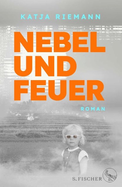 Nebel und Feuer, Katja Riemann - Gebonden - 9783103975895
