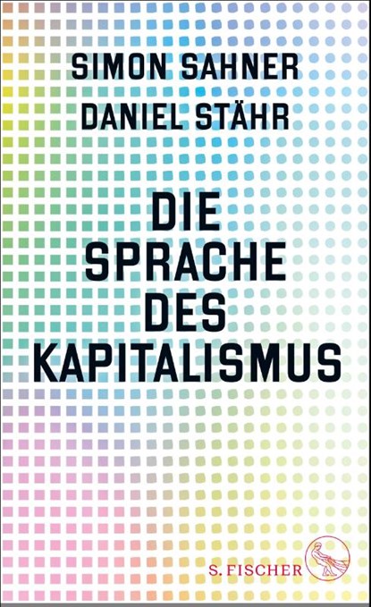 Die Sprache des Kapitalismus, Simon Sahner ; Daniel Stähr - Gebonden - 9783103975932