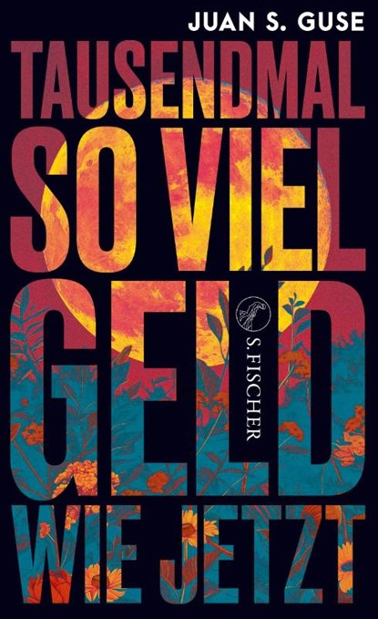 Tausendmal so viel Geld wie jetzt, Juan S. Guse - Gebonden - 9783103976052