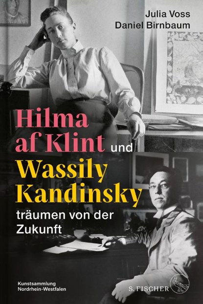 Hilma af Klint und Wassily Kandinsky träumen von der Zukunft, VOSS,  Julia ; Birnbaum, Daniel - Gebonden - 9783103976465