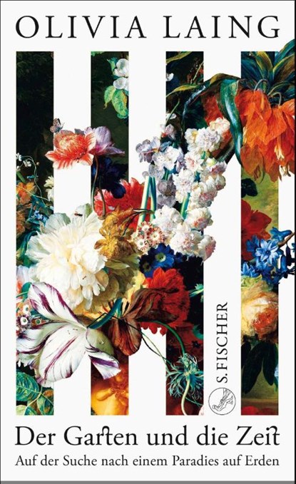 Der Garten und die Zeit, Olivia Laing - Gebonden - 9783103976496