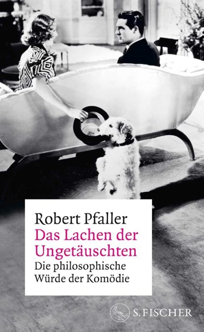 Das Lachen der Ungetäuschten, Robert Pfaller - Gebonden - 9783103976816