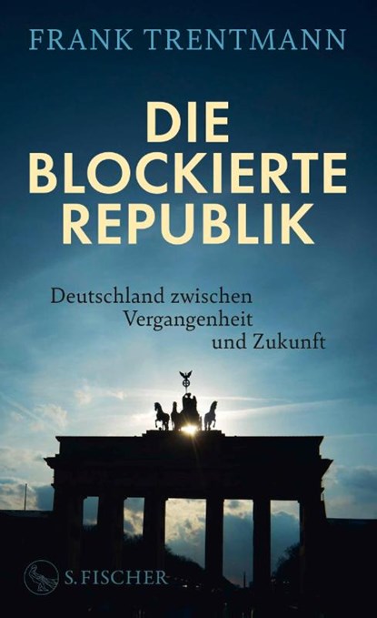 Die blockierte Republik, Frank Trentmann - Gebonden - 9783103977028