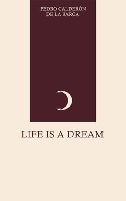 Life Is a Dream, Pedro Calderón de la Barca - Ebook - 9783107677252