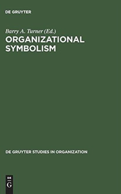 Organizational Symbolism, Barry A. Turner - Gebonden - 9783110110517