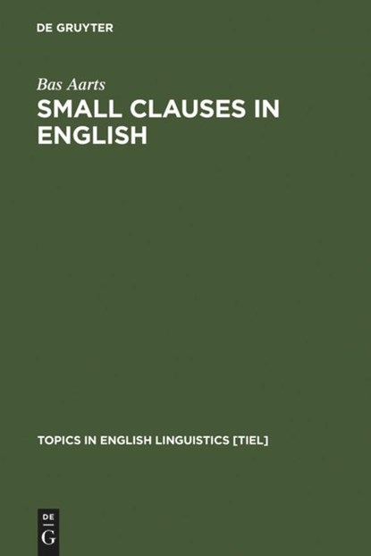 Small Clauses in English, Bas Aarts - Gebonden - 9783110134872