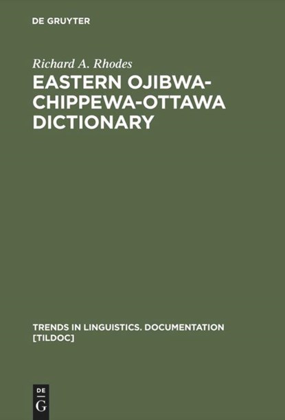 Eastern Ojibwa-Chippewa-Ottawa Dictionary, Richard A. Rhodes - Gebonden - 9783110137491