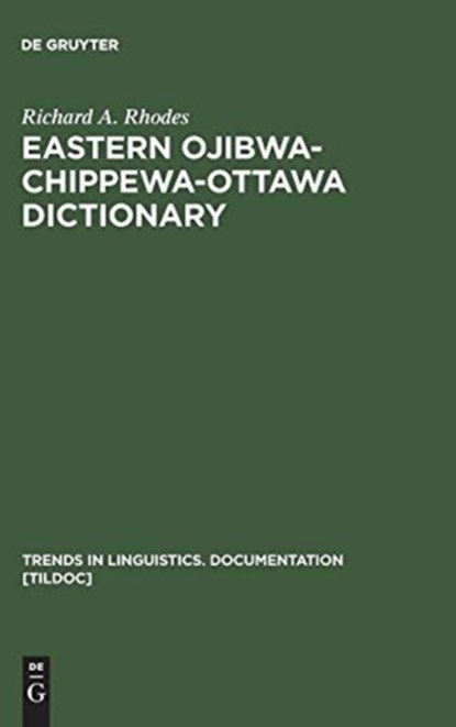 Eastern Ojibwa-Chippewa-Ottawa Dictionary, Richard A. Rhodes - Gebonden - 9783110137491