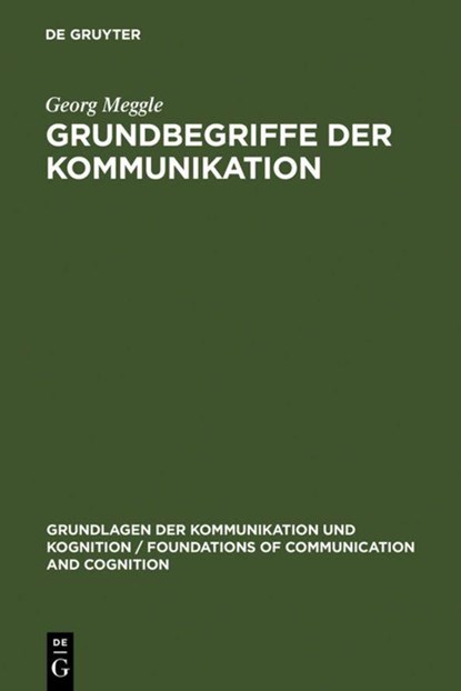 Grundbegriffe der Kommunikation, Georg Meggle - Gebonden - 9783110152586