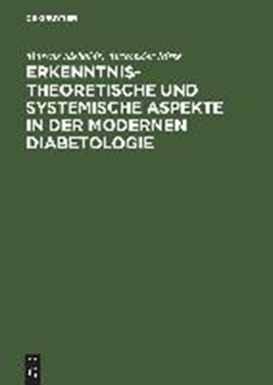 Erkenntnistheoretische und systemische Aspekte in der modernen Diabetologie