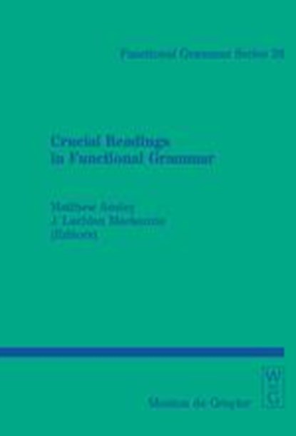 Crucial Readings in Functional Grammar, Matthew P. Anstey ; J. Lachlan Mackenzie - Gebonden - 9783110176407