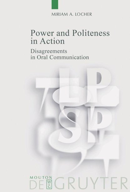 Power and Politeness in Action, Miriam A. Locher - Paperback - 9783110180077