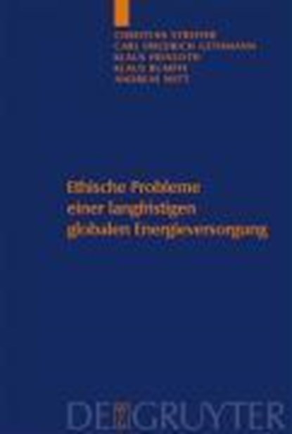 Ethische Probleme einer langfristigen globalen Energieversorgung, STREFFER,  Christian ; Gethmann, Carl Friedrich ; Heinloth, Klaus ; Rumpff, Klaus - Gebonden - 9783110184310