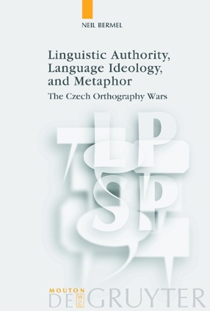 Linguistic Authority, Language Ideology, and Metaphor, BERMEL,  Neil - Gebonden - 9783110185966