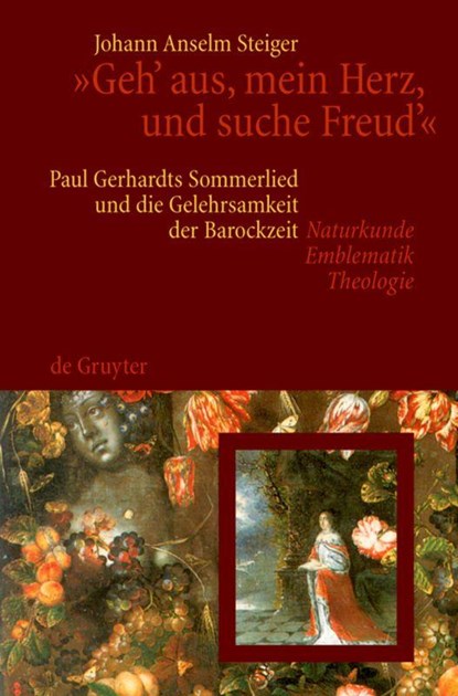 "Geh' aus, mein Herz, und suche Freud'", Johann Anselm Steiger - Paperback - 9783110194401