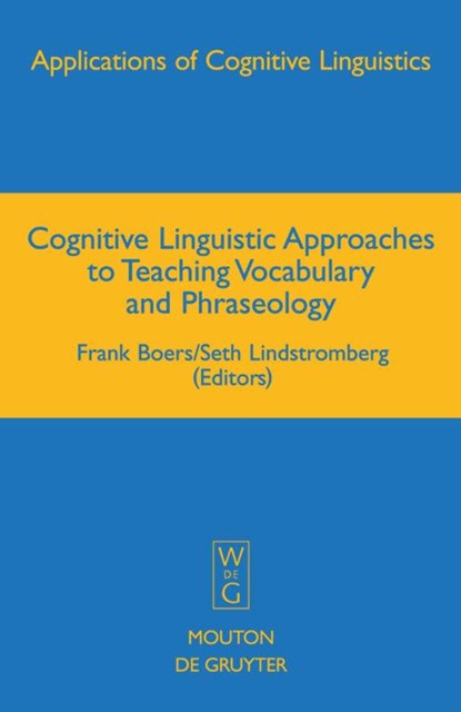 Cognitive Linguistic Approaches to Teaching Vocabulary and Phraseology, Frank Boers ; Seth Lindstromberg - Gebonden - 9783110196306