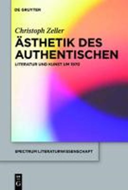 AEsthetik des Authentischen, ZELLER,  Christoph - Gebonden - 9783110227208