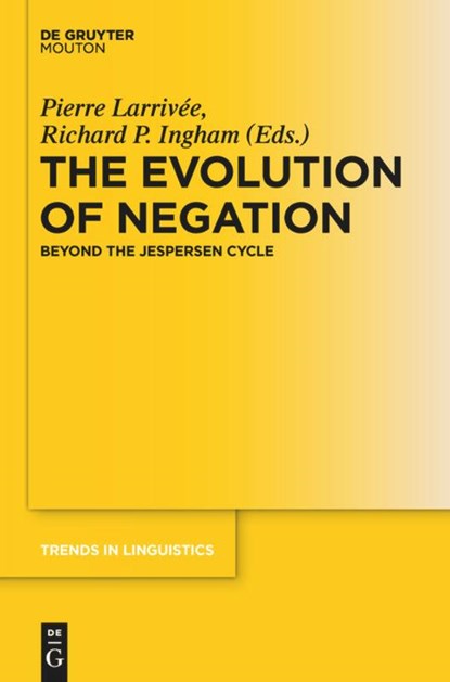 The Evolution of Negation, Pierre Larrivee ; Richard Ingham - Gebonden - 9783110238600