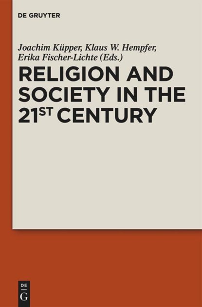 Religion and Society in the 21st Century, Joachim Küpper ;  Erika Fischer-Lichte ;  Klaus W. Hempfer - Gebonden - 9783110254365