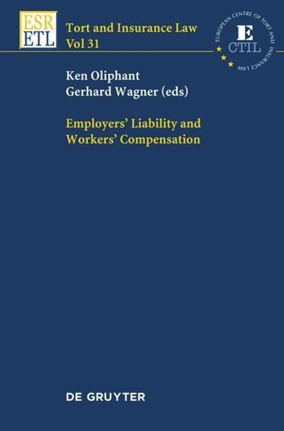 Employers' Liability and Workers' Compensation, Ken Oliphant ; Gerhard Wagner - Gebonden - 9783110269963